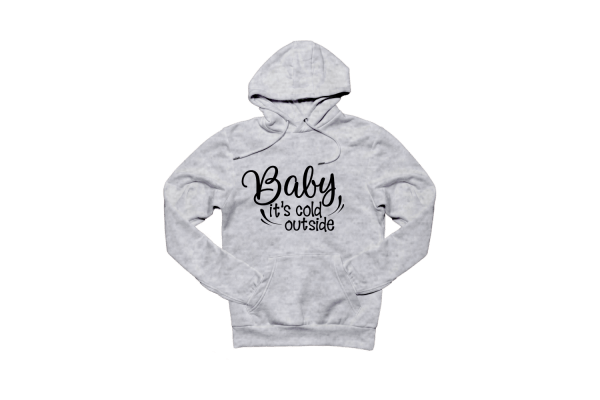 Baby It's Cold Outside Hoodie